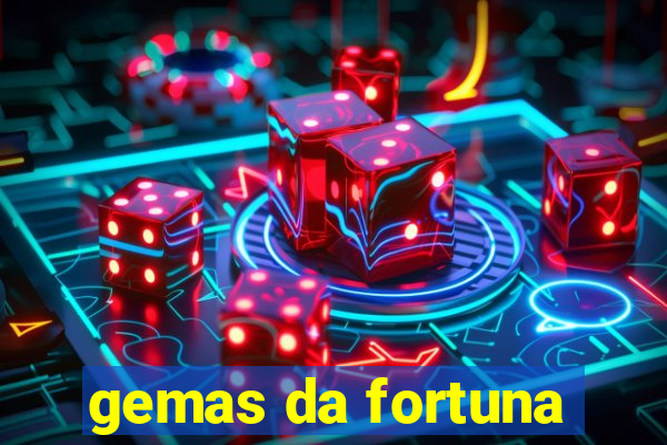 gemas da fortuna